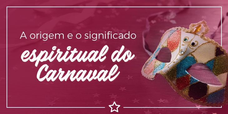 O que é e quais são as origens do Carnaval? Conheça aqui