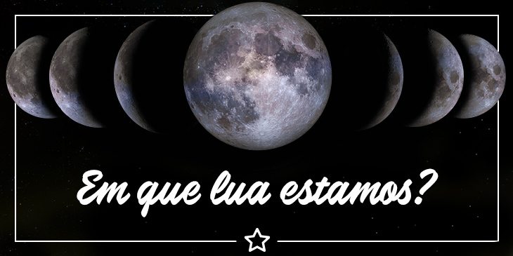Em que lua estamos