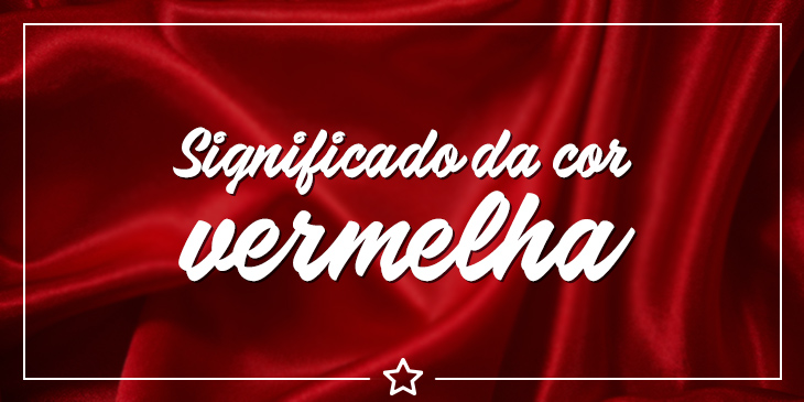 Significado da cor vermelha – conheça sua influência