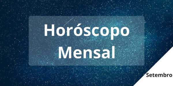 Horóscopo Mensal Setembro