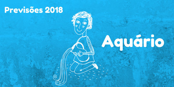 Previsões do signo de aquário para 2018