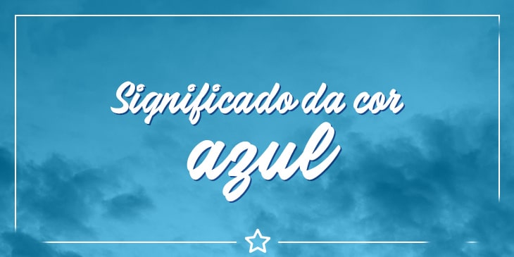 Descubra o Significado da Cor AZUL e como isso afeta sua Vida! Descubra o Significado da Cor AZUL e como isso afeta sua Vida!