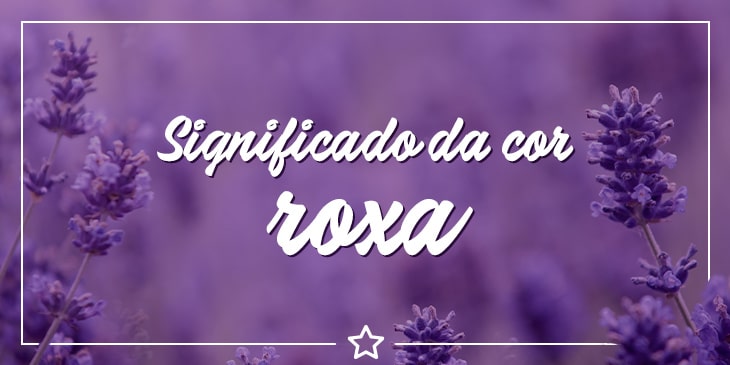 Significado da cor roxa – Misticismo e tranquilidade