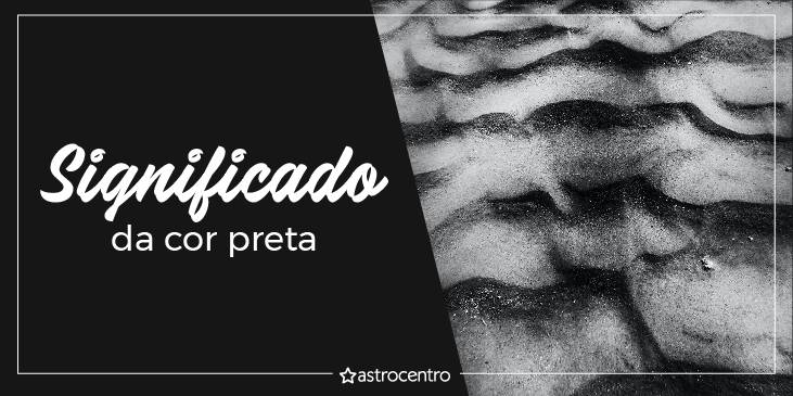 Descubra qual o Significado da Cor Preta e sua importância Descubra qual o Significado da Cor Preta e sua importância