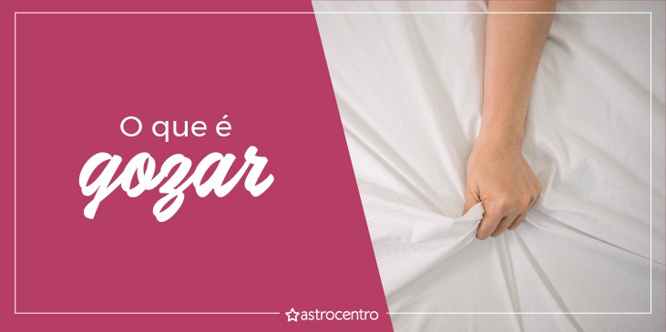 O que é gozar – Saiba como chegar lá com mais facilidade