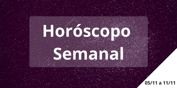 Horóscopo Semanal 05/11 a 11/11