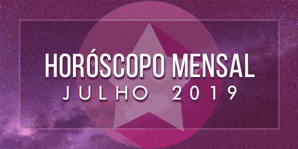 horóscopo-mensal-julho-2019