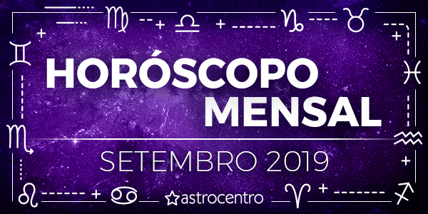 Horóscopo Mensal de Setembro 2019