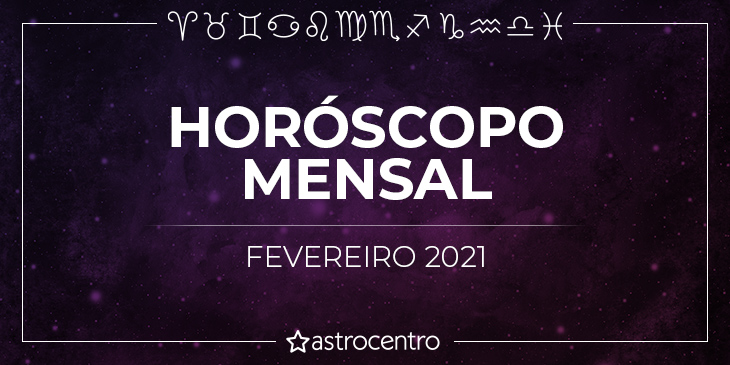 Horoscopo Mensal Fevereiro 2021