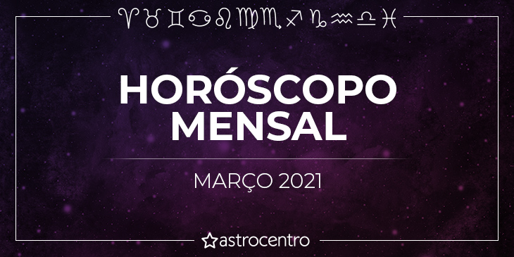 horoscopo mensal março de 2021