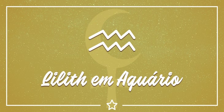 Lilith em Aquário