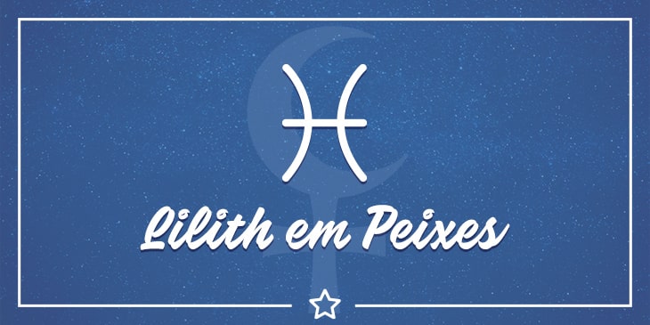 Lilith em Peixes