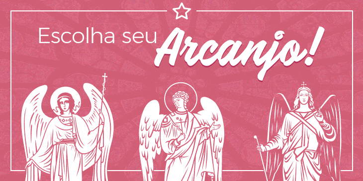Escolha o seu Arcanjo
