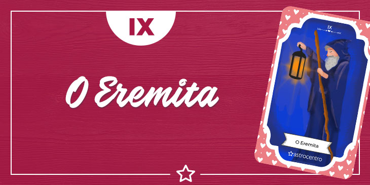 O Eremita no Tarot: significado e conselhos do Arcano IX