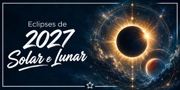 Eclipses de 2027: guia completo dos eclipses solares e lunares do ano